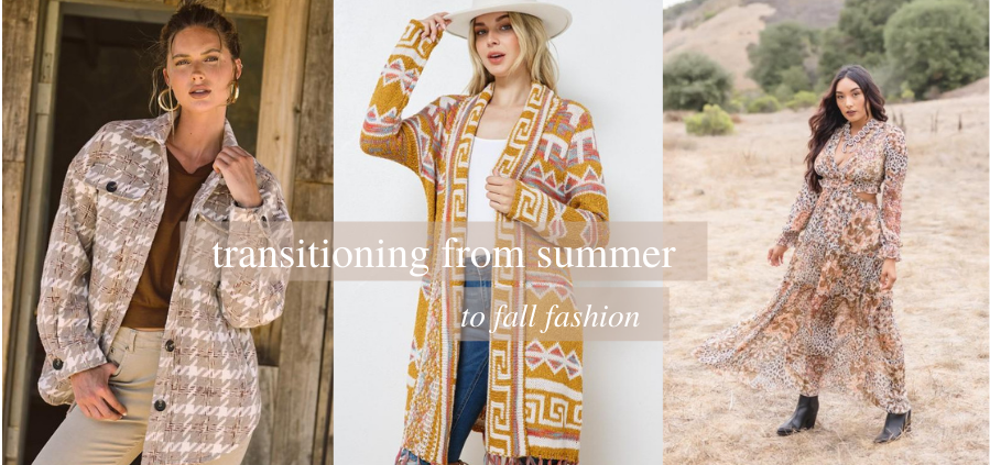 Transitioning from Summer to Fall Fashion